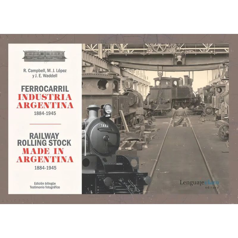 FERROCARRIL INDUSTRIA ARGENTINA 1884-1945 - BILINGUE