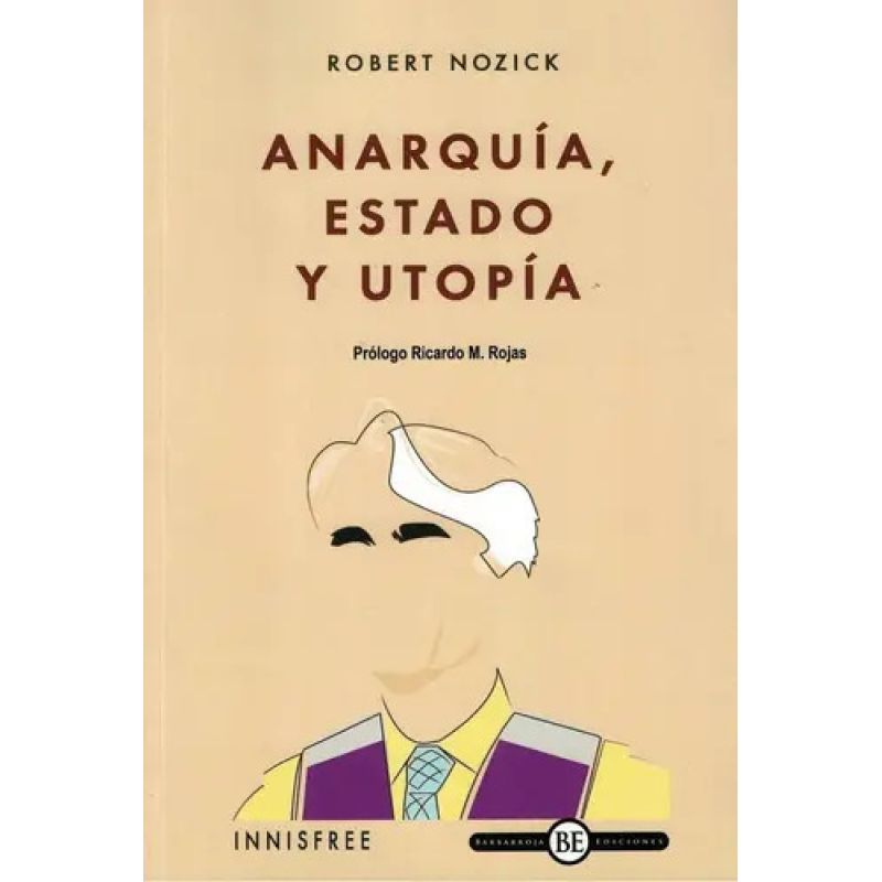 ANARQUIA, ESTADO Y UTOPIA