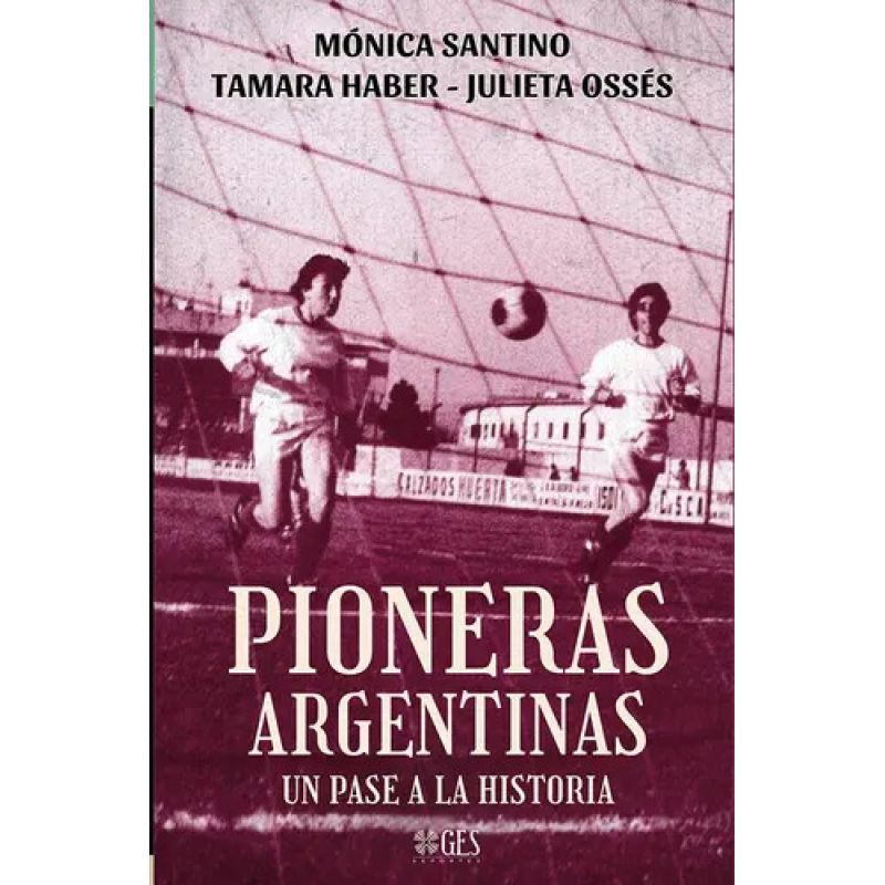 PIONERAS ARGENTINAS - UN PASE A LA HISTORIA
