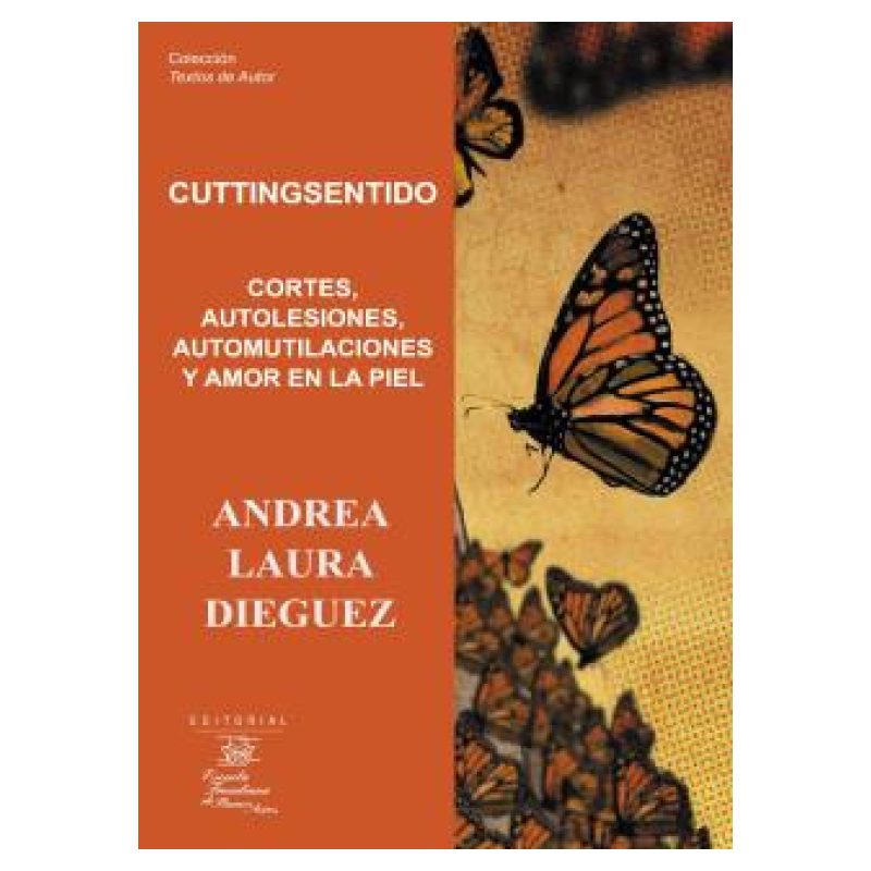 CUTTINGSENTIDO - CORTES, AUTOLESIONES, AUTOMUTILACIONES Y AMOR EN LA PIEL