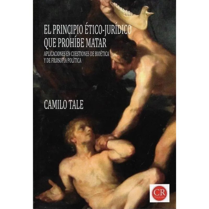 PRINCIPIO ETICO JURIDICO QUE PROHIBE MATAR, EL