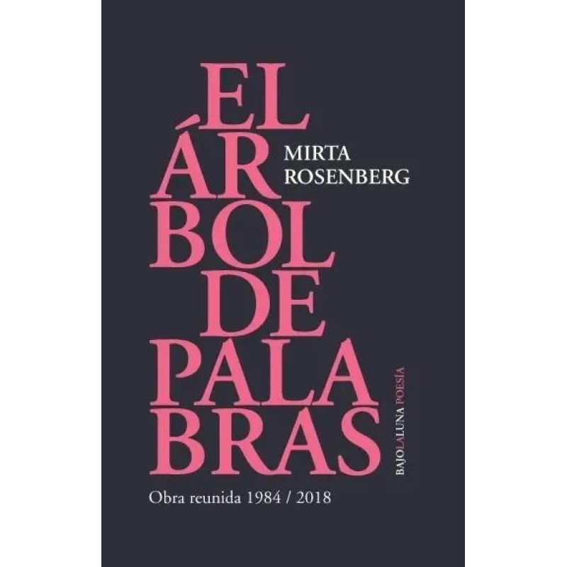 ARBOL DE PALABRAS, EL - OBRA REUNIDA 1984 / 2018