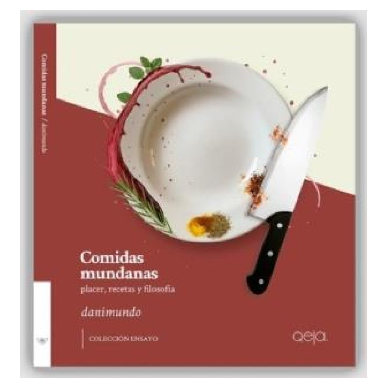 COMIDAS MUNDANAS - PLACER RECETAS Y FILOSOFIA -