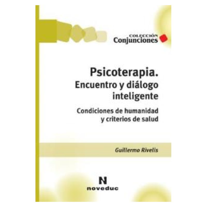 PSICOTERAPIA:ENCUENTRO Y DIALOGO INTELIGENTE