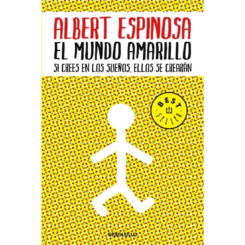 MUNDO AMARILLO: SI CREES EN LOS SUEÑOS,ELLOS SE CREARAN,EL (B