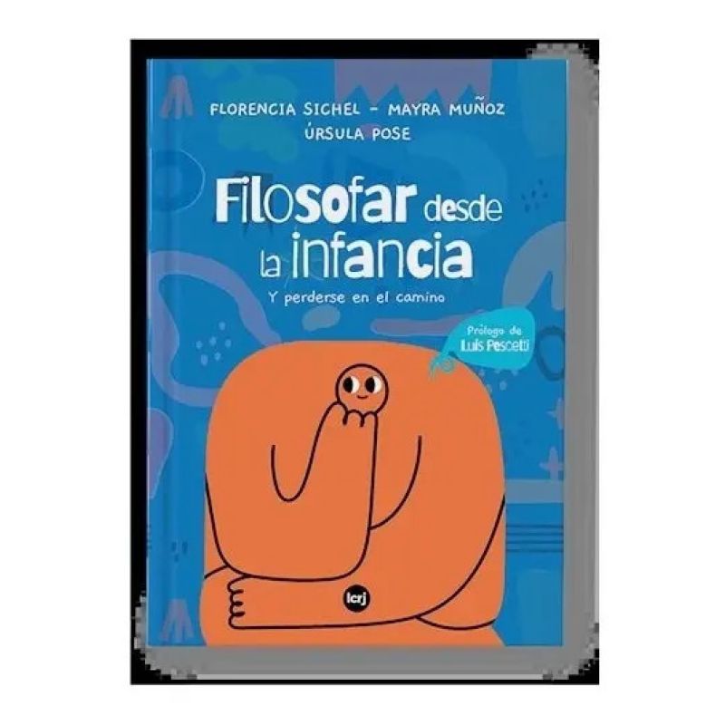 FILOSOFAR DESDE LA INFANCIA Y PERDERSE EN EL CAMINO