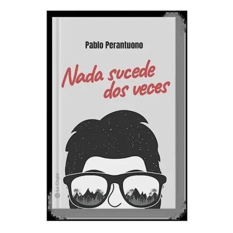NADA SUCEDE DOS VECES
