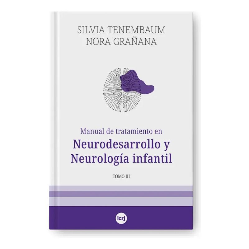 MANUAL DE TRATAMIENTO EN NEURODESARROLLO Y NEUROLOGIA INFANTIL - TOMO III