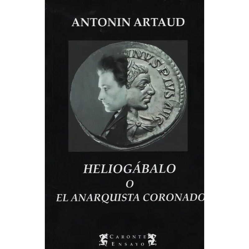 HELIOGABALO O EL ANARQUISTA CORONADO