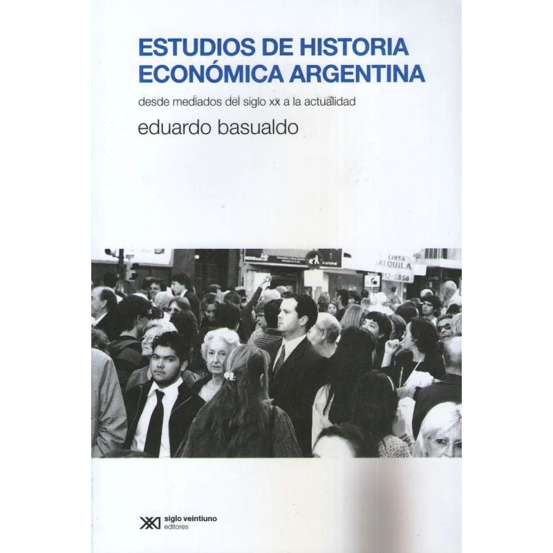 ESTUDIOS DE HISTORIA ECONOMICA ARGENTINA