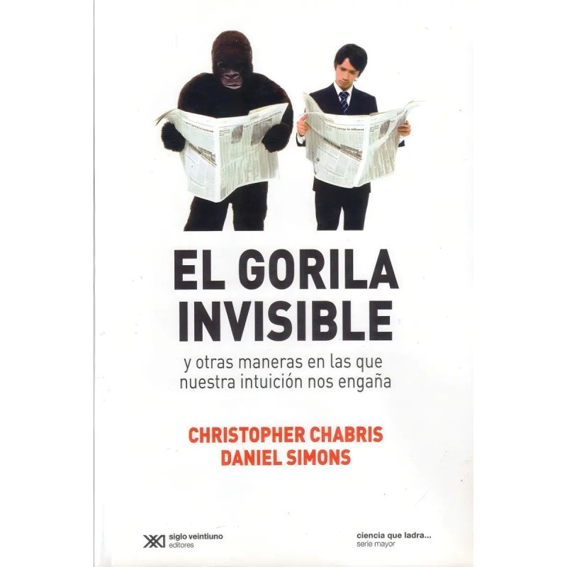 GORILA INVISIBLE Y OTRAS MANERAS EN LAS QUE NUESTRA INTUICIO