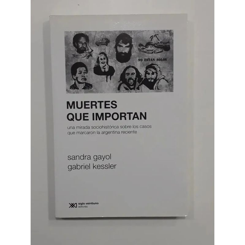 MUERTES QUE IMPORTAN. UNA MIRADA SOCIOHISTORICA DE CASOS QUE MARCARON LA ARGENTINA RECIENTE - Miniatura 2
