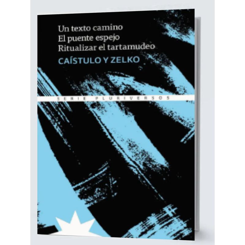 UN TEXTO CAMINO - EL PUENTE ESPEJO - RITUALIZAR EL TARTAMUDEO (Nuevo)