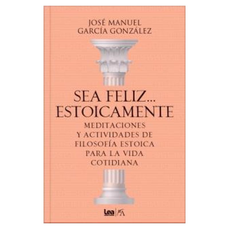 SEA FELIZ... ESTOICAMENTE