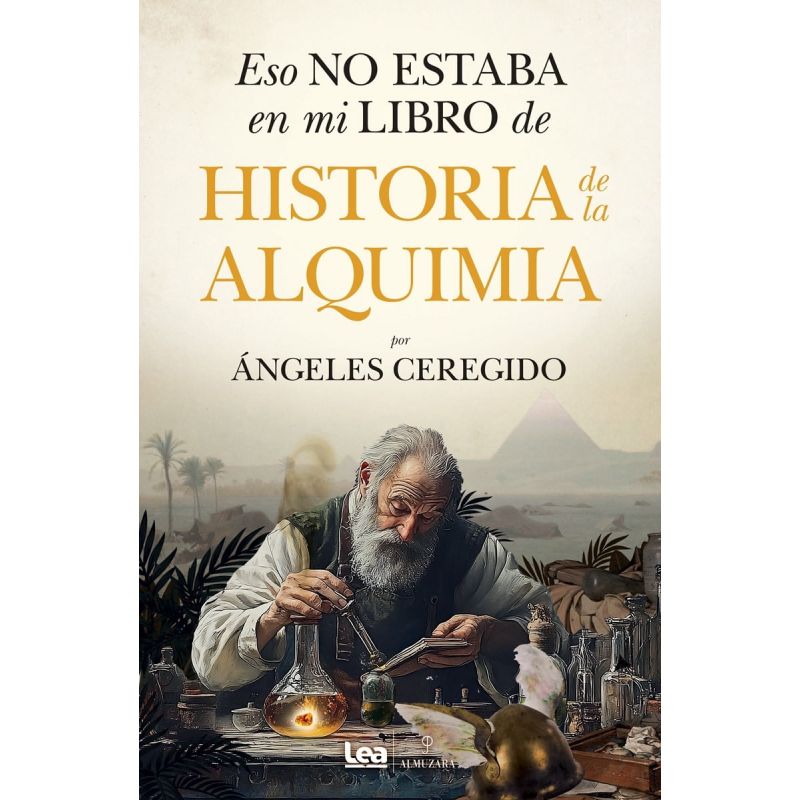 ESO NO ESTABA EN MI LIBRO DE HISTORIA DE LA ALQUIMIA (Nuevo)