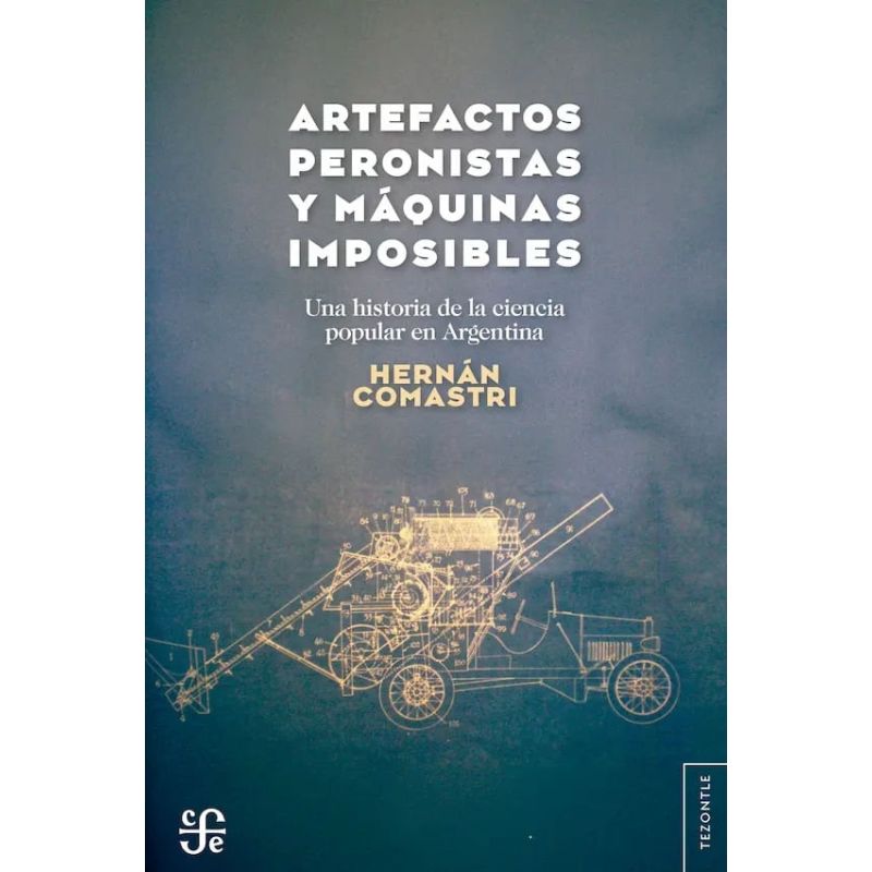 ARTEFACTOS PERONISTAS Y MAQUINAS IMPOSIBLES (Nuevo)