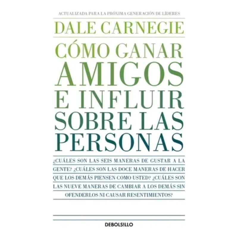 COMO GANAR AMIGOS E INFLUIR SOBRE LAS PERSONAS (B) (Nuevo)