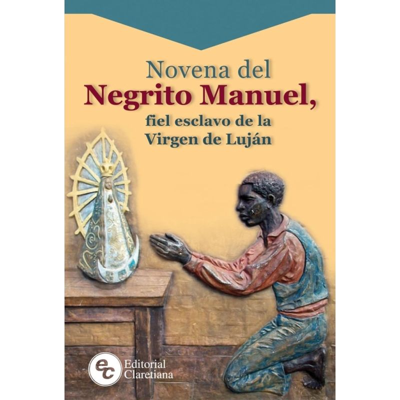 NOVENA DEL NEGRITO MANUEL, FIEL ESCLAVO DE LA VIRGEN DE LUJAN (Nuevo)