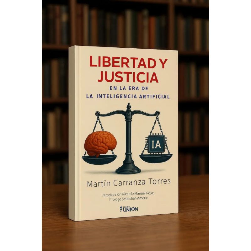 LIBERTAD Y JUSTICIA EN LA ERA DE LA INTELIGENCIA ARTIFICIAL