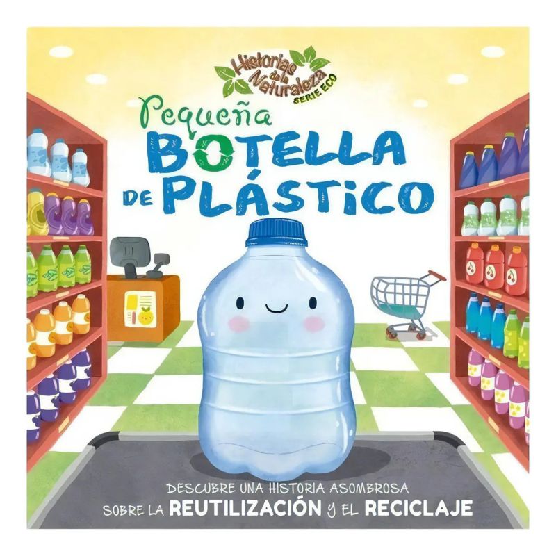 PEQUEÑA BOTELLA DE PLASTICO - HISTORIAS DE LA NATURALEZA