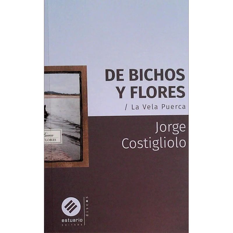 DE BICHOS Y FLORES - LA VELA PUERCA