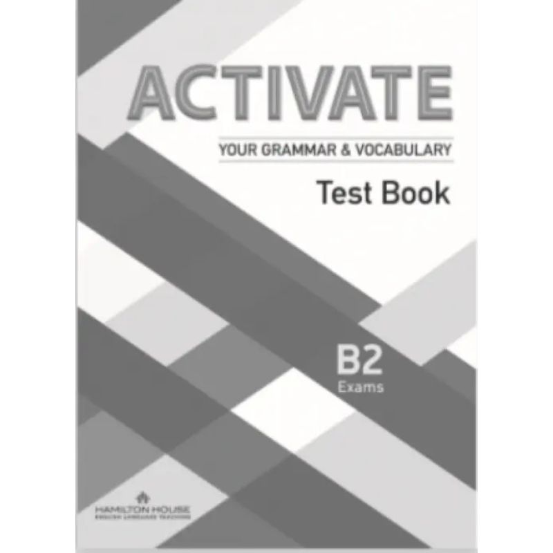 ACTIVATE YOUR GRAMMAR &amp; VOCABULARY B2 - TEST BOOK