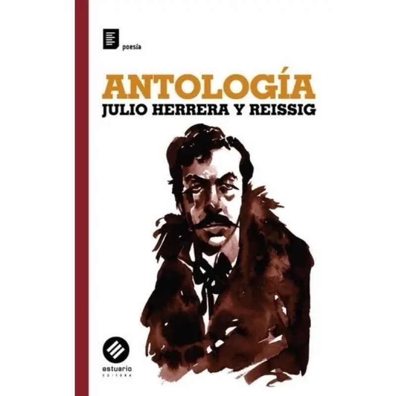 ANTOLOGIA - JULIO HERRERA Y REISSIG