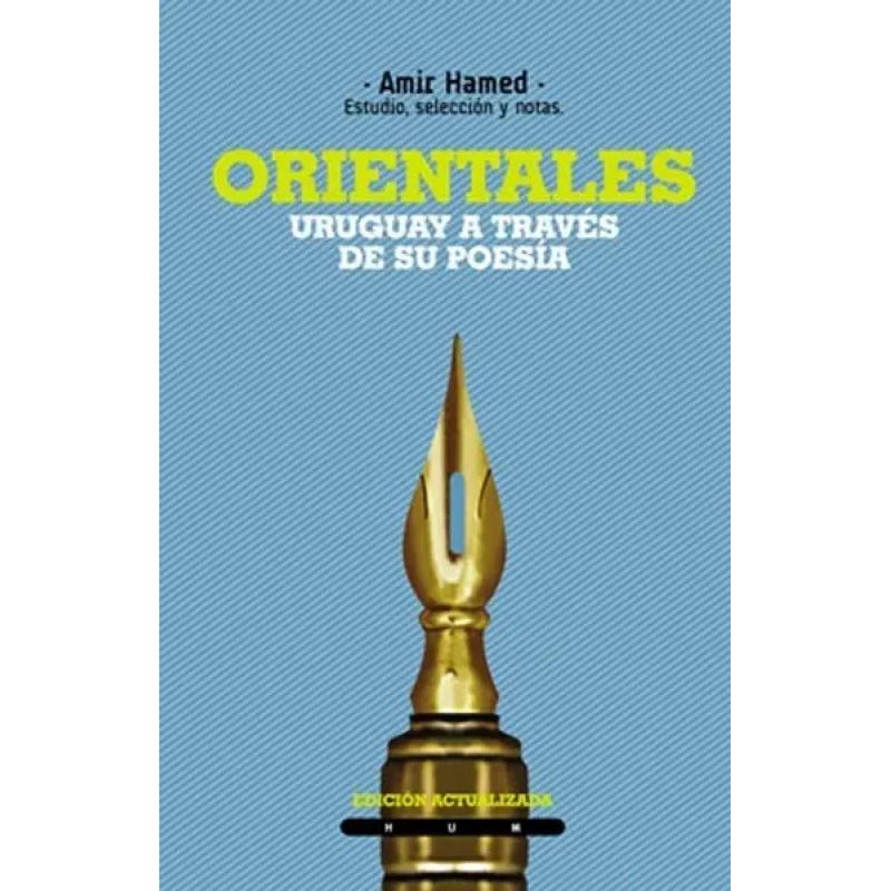 ORIENTALES - URUGUAY A TRAVES DE SU POESIA
