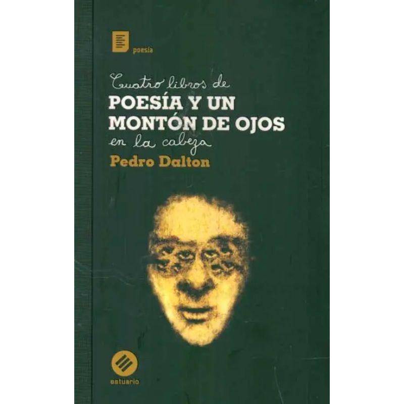 CUATRO LIBROS DE POESIA Y UN MONTON DE OJOS EN LA CABEZA - 2/ED.