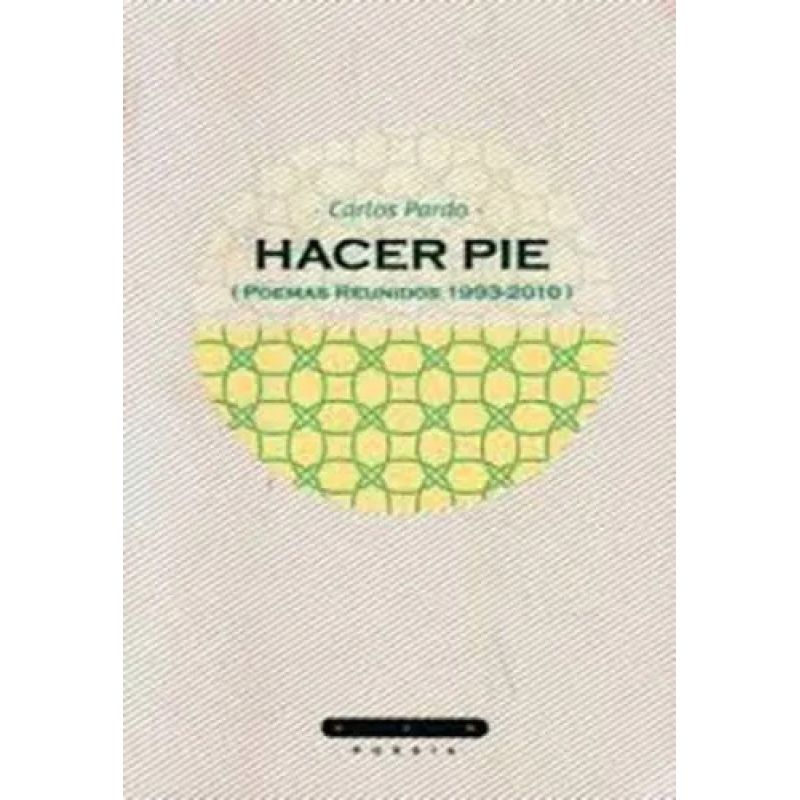 HACER PIE - POEMAS REUNIDOS 1993-2010