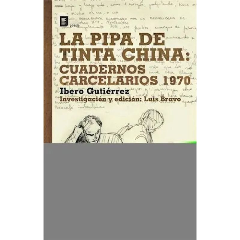 PIPA DE TINTA CHINA, LA - CUADERNOS CARCELARIOS 1970