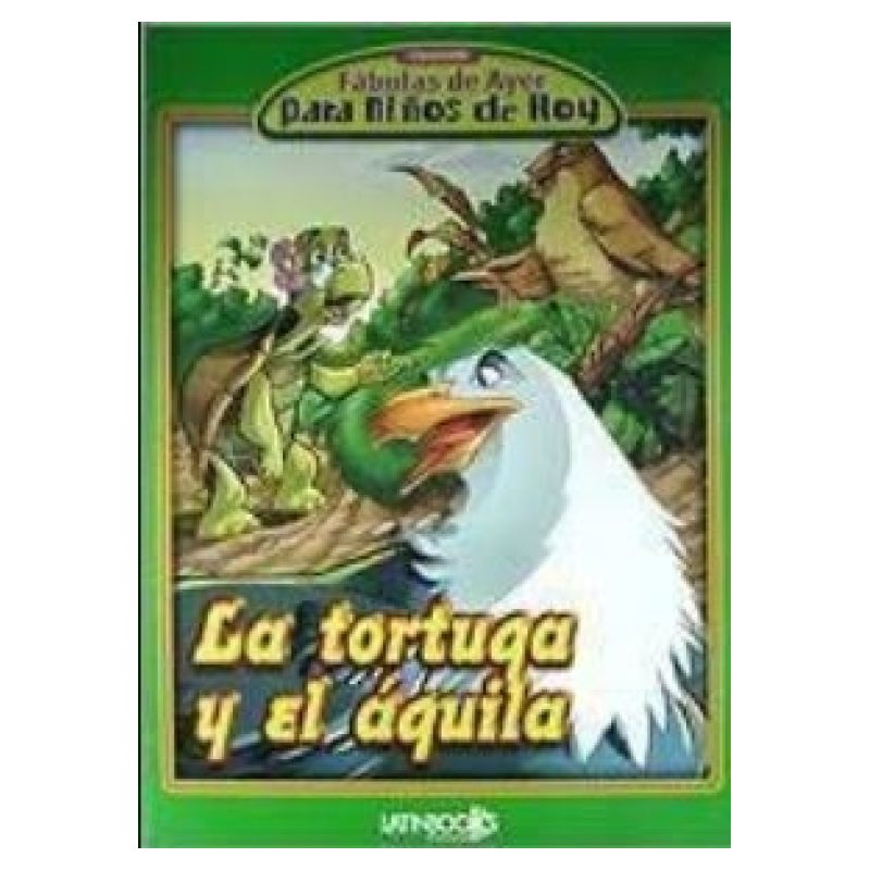 TORTUGA Y EL AGUILA, LA - FABULAS DE AYER PARA NIÑOS DE HOY