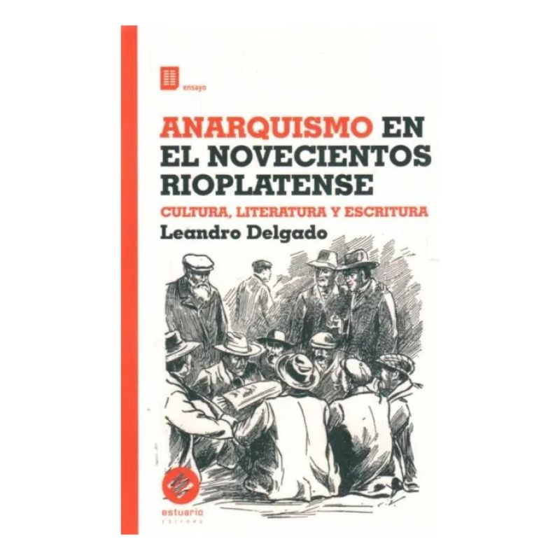 ANARQUISMO EN EL NOVECIENTOS RIOPLATENSE - 2/ED.
