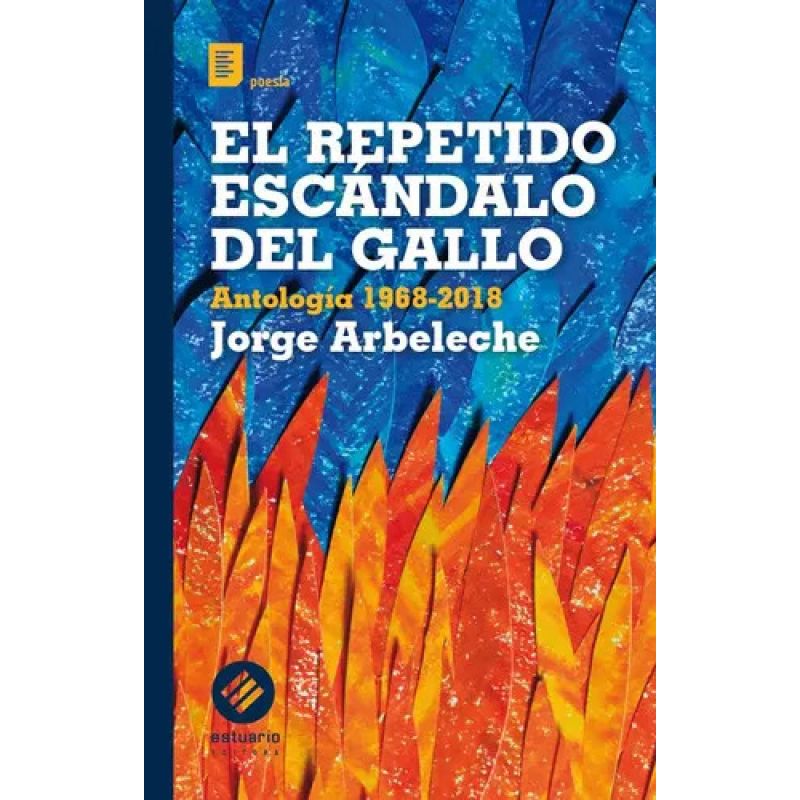 REPETIDO ESCANDALO DEL GALLO, EL - ANTOLOGIA 1968-2018