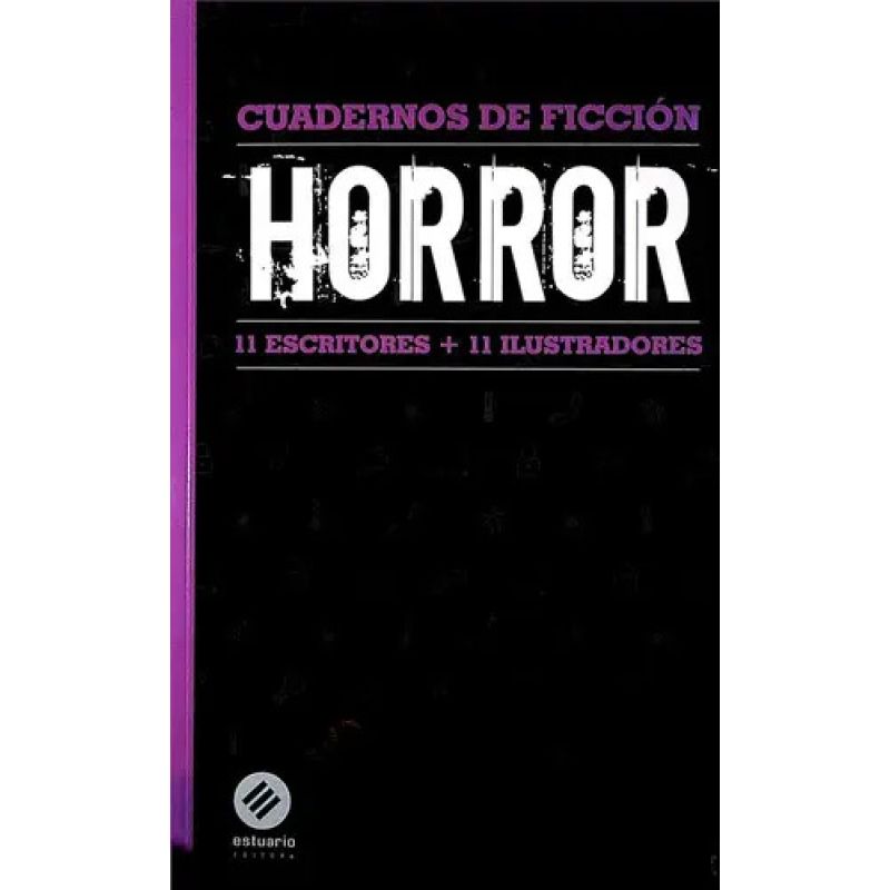 HORROR - 11 ESCRITORES + 11 ILUSTRADORES - CUADERNOS DE FICCION