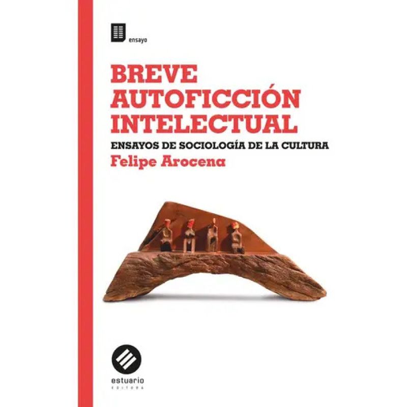 BREVE AUTOFICCION INTELECTUAL - ENSAYOS DE SOCIOLOGIA DE LA CULTURA