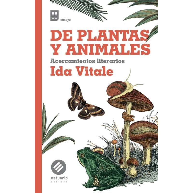 DE PLANTAS Y ANIMALES - ACERCAMIENTOS LITERARIOS - 4/ED.
