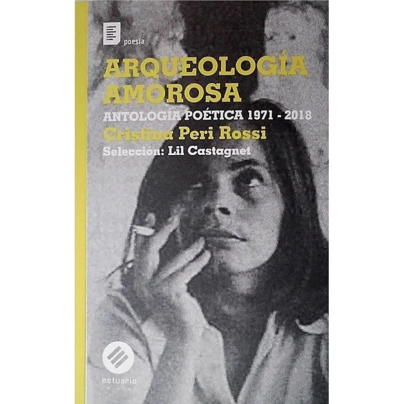 ARQUEOLOGIA AMOROSA - ANTOLOGIA POETICA (1971-2018) - 5/ED.
