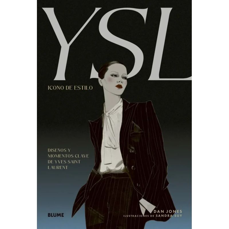YSL - ICONO DE ESTILO - DISEÑOS Y MOMENTOS CLAVE DE YVES SAINT LAURENT - TD
