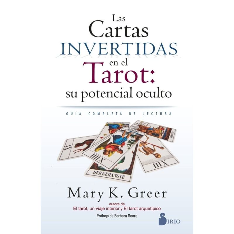 CARTAS INVERTIDAS EN EL TAROT, LAS - SU POTENCIAL OCULTO