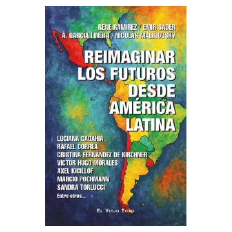 REIMAGINAR LOS FUTUROS DESDE AMERICA LATINA