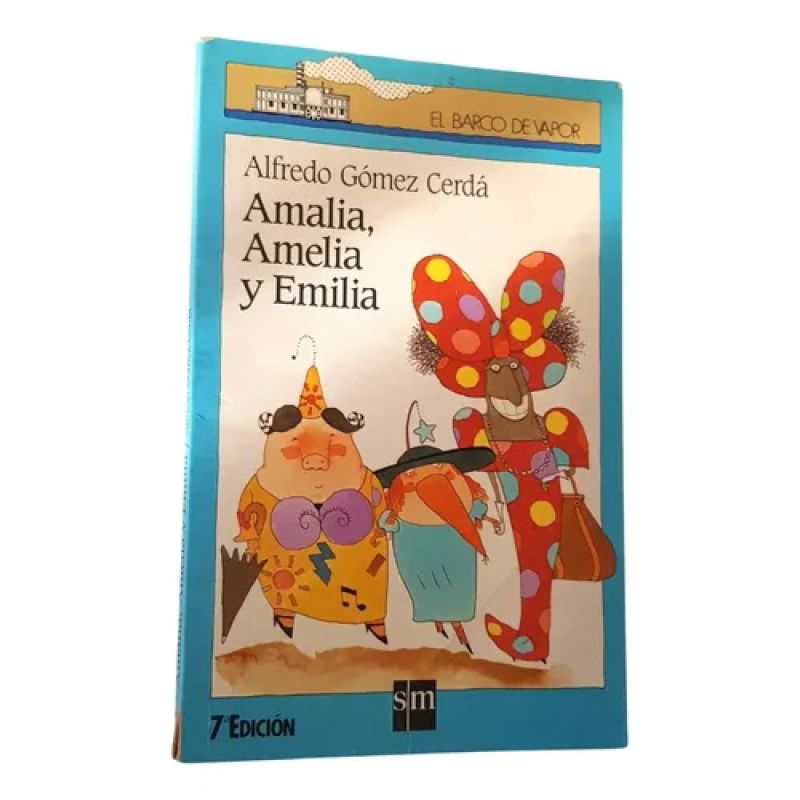 Amalia, Amelia Y Emilia - Alfredo G Cerda - Sm (Usado)