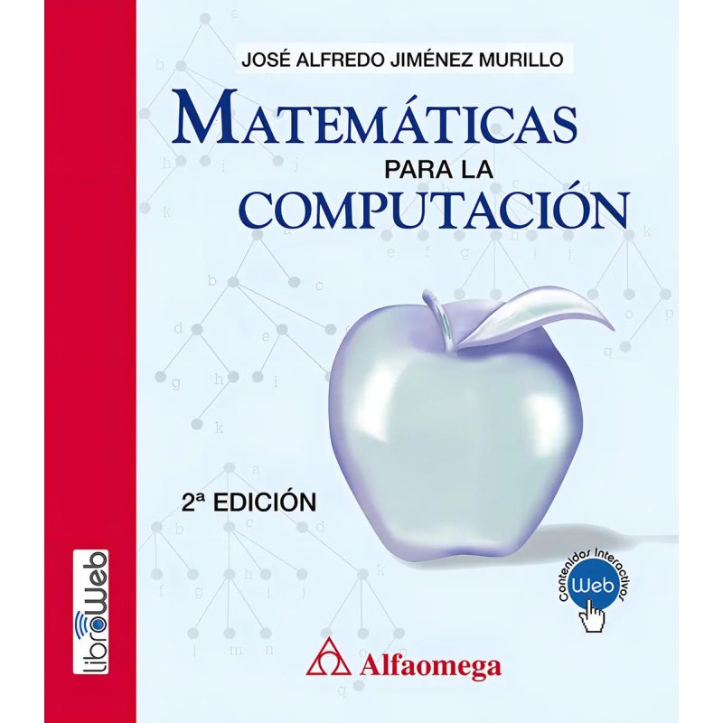 MATEMATICAS PARA LA COMPUTACION (CONTENIDOS INTERACTIVOS WEB) (2 EDICION) (RUSTICA)