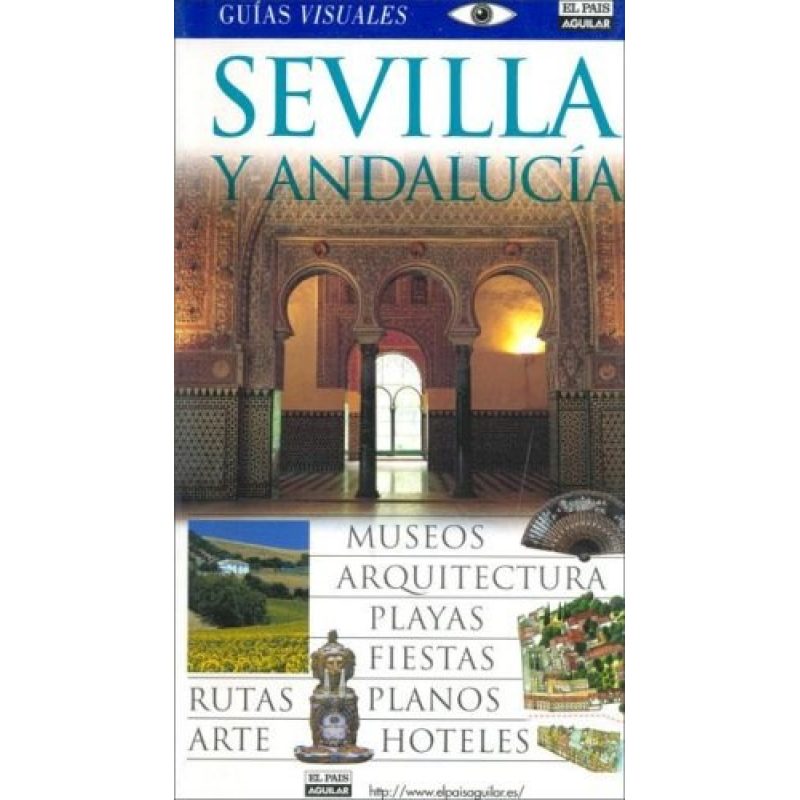 SEVILLA Y ANDALUCIA (GUIAS VISUALES)
