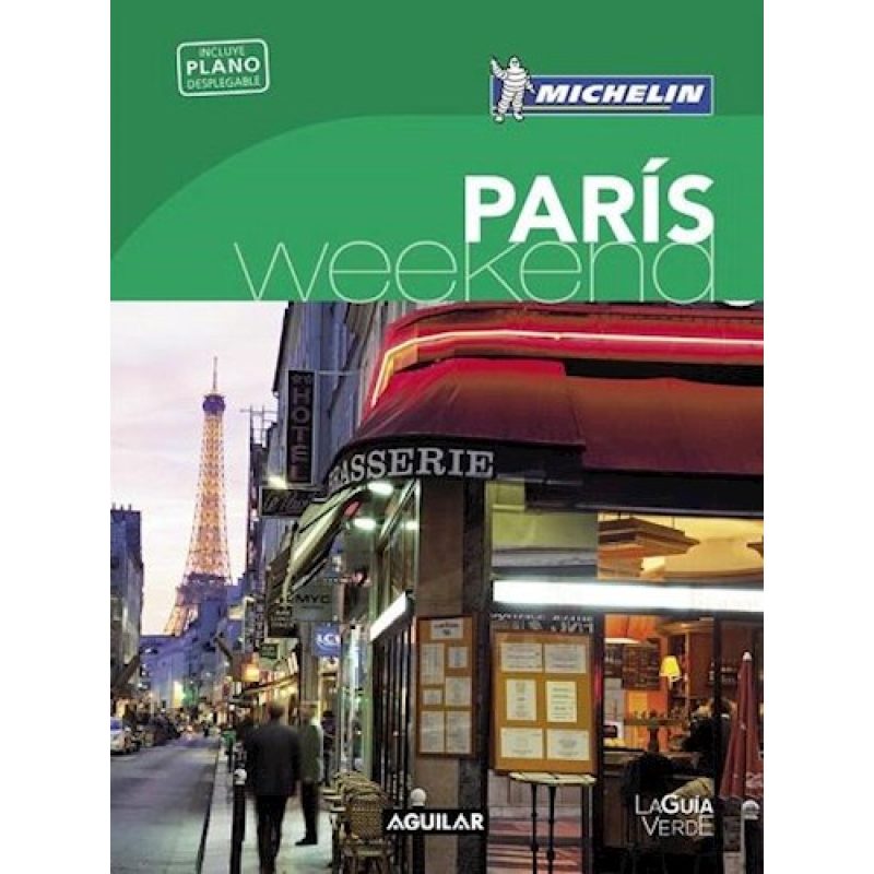 PARIS WEEK-END (GUIA VERDE CON PLANO DESPLEGABLE) (MICHELIN 2016) (BOLSILLO) (RUSTICA)