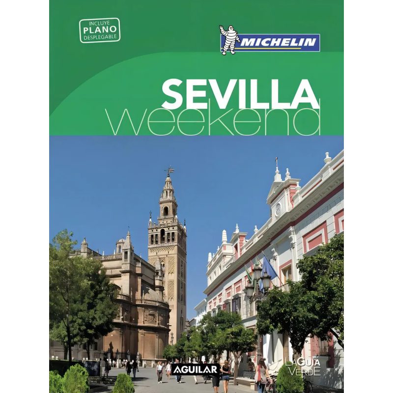 SEVILLA WEEKEND (GUIA VERDE CON PLANO DESPLEGABLE) (MICHELIN 2016) (BOLSILLO) (RUSTICA)