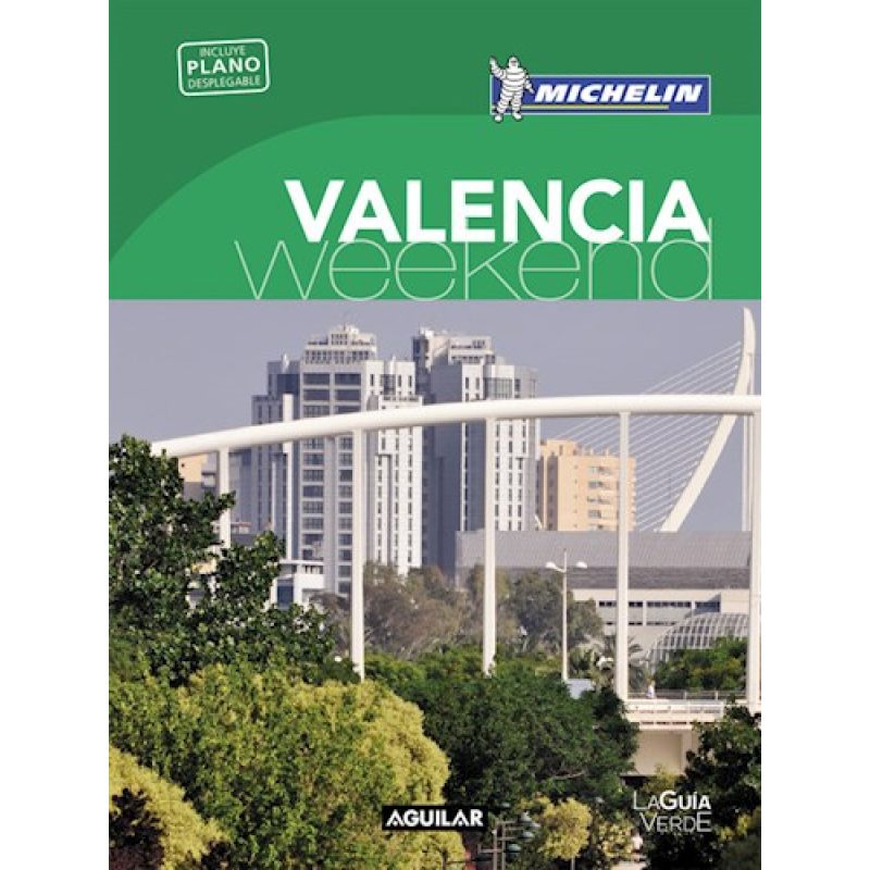 VALENCIA WEEKEND (GUIA VERDE CON PLANO DESPLEGABLE) (MICHELIN 2016) (BOLSILLO) (RUSTICA)