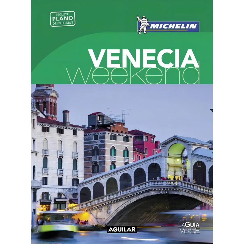 VENECIA WEEKEND (GUIA VERDE CON PLANO DESPLEGABLE) (MICHELIN 2016) (BOLSILLO) (RUSTICA)
