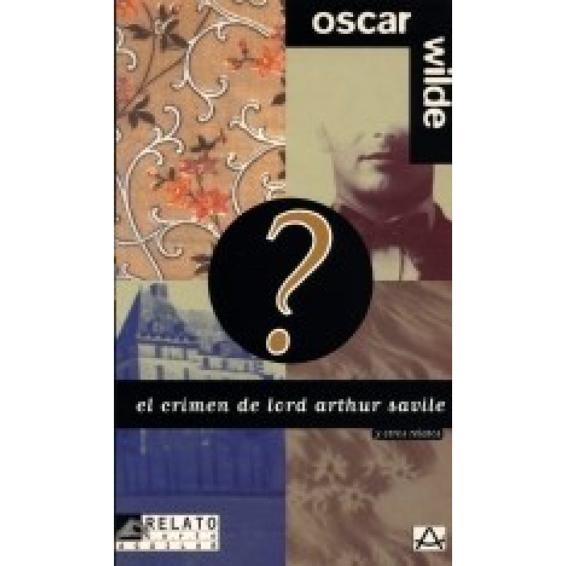 CRIMEN DE LORD ARTHUR SAVILE Y OTROS RELATOS (REALTOS BREVES)