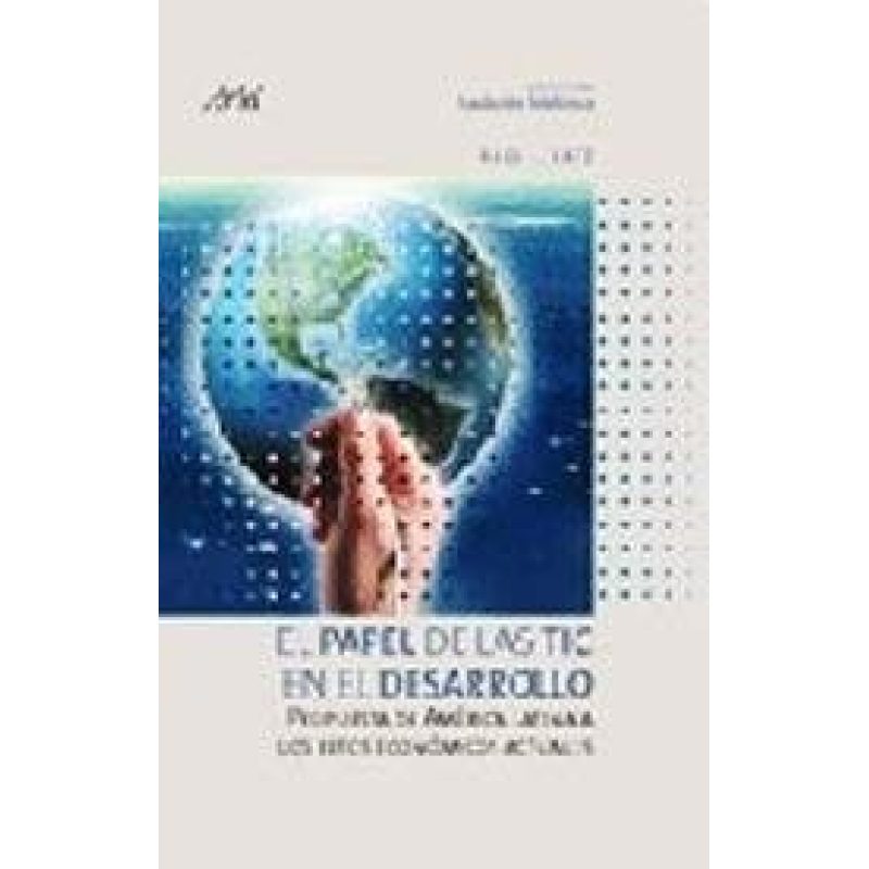 PAPEL DE LAS TIC EN EL DESARROLLO PROPUESTA DE AMERICA LATINA A LOS RETOS ECONOMICOS ACTUALES